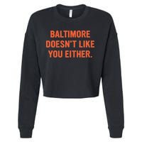 Baltimore DoesnT Like You Either Apparel Cropped Pullover Crew