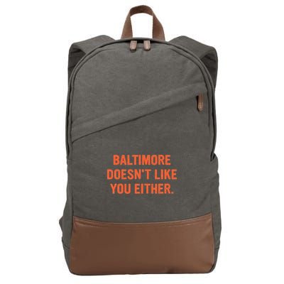 Baltimore DoesnT Like You Either Apparel Cotton Canvas Backpack