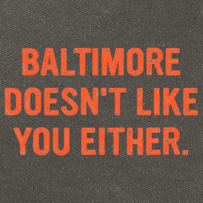 Baltimore DoesnT Like You Either Apparel Cotton Canvas Backpack