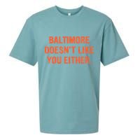 Baltimore DoesnT Like You Either Apparel Sueded Cloud Jersey T-Shirt