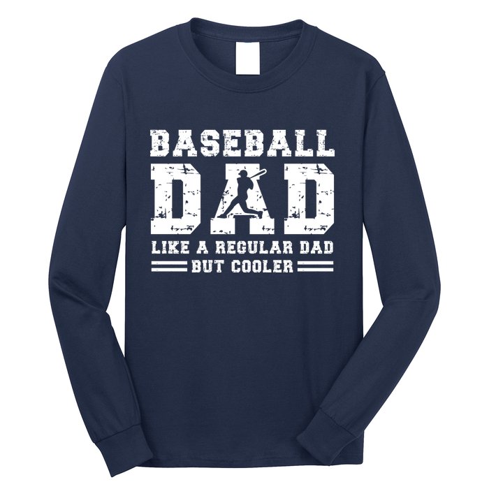 Baseball Dad Like A Regular Dad But Cooler Long Sleeve Shirt