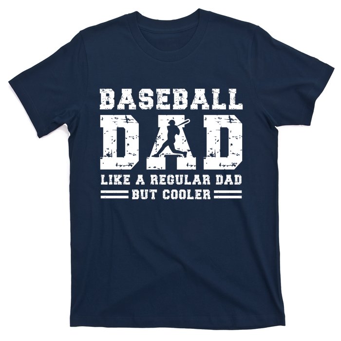 Baseball Dad Like A Regular Dad But Cooler T-Shirt