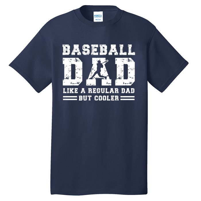 Baseball Dad Like A Regular Dad But Cooler Tall T-Shirt