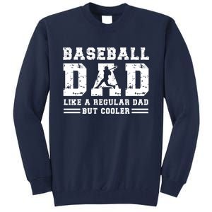 Baseball Dad Like A Regular Dad But Cooler Tall Sweatshirt