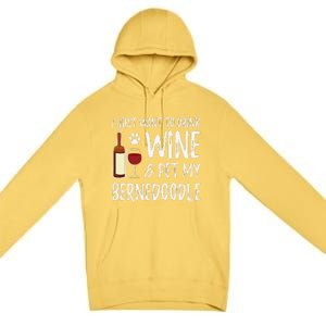 Bernedoodle Dog Lover Wine Funny Dog Mom Gift Premium Pullover Hoodie