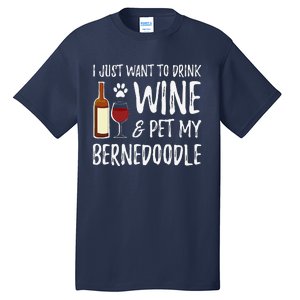 Bernedoodle Dog Lover Wine Funny Dog Mom Gift Tall T-Shirt