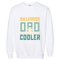 Billiards Dad Like A Regular Dad But Cooler Birthday Gift For Father’s Day Garment-Dyed Sweatshirt