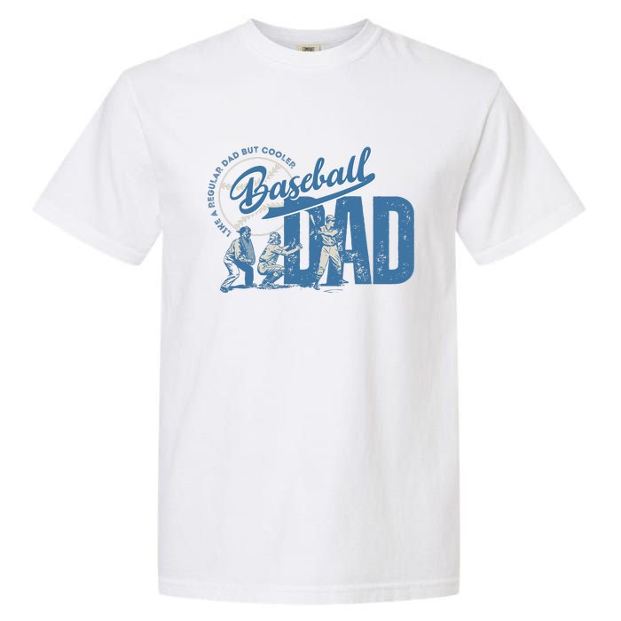 Baseball Dad Like A Regular Dad But Cooler Garment-Dyed Heavyweight T-Shirt