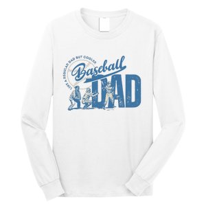 Baseball Dad Like A Regular Dad But Cooler Long Sleeve Shirt