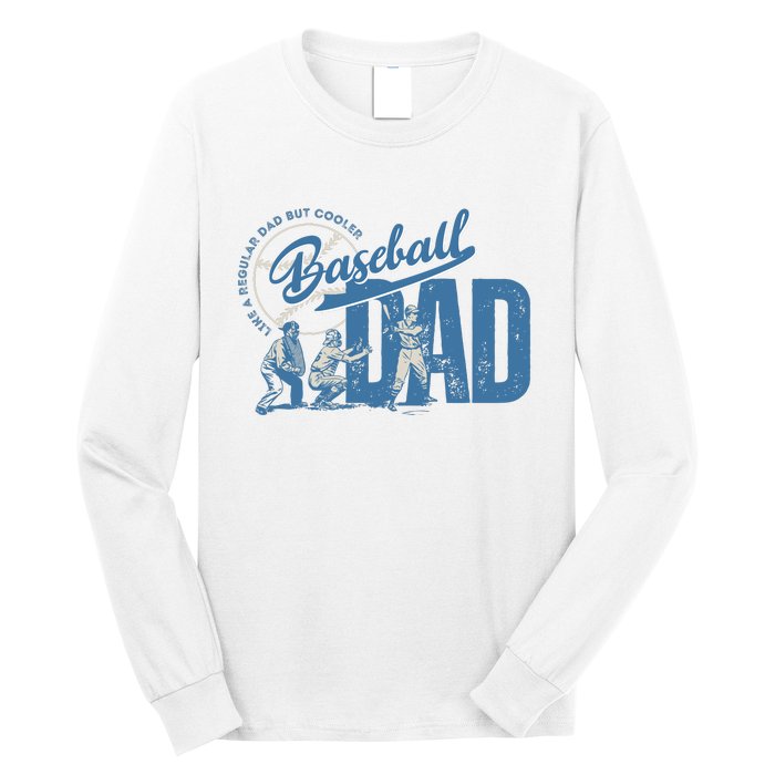 Baseball Dad Like A Regular Dad But Cooler Long Sleeve Shirt