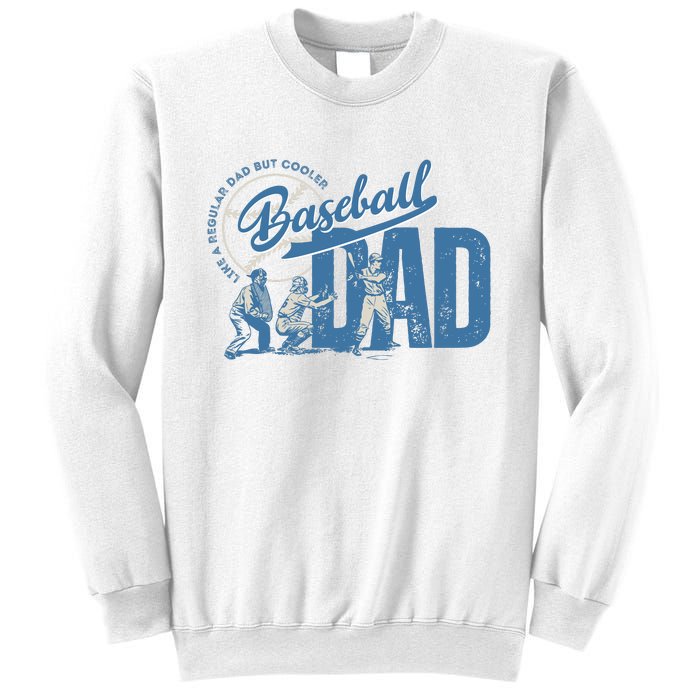 Baseball Dad Like A Regular Dad But Cooler Sweatshirt