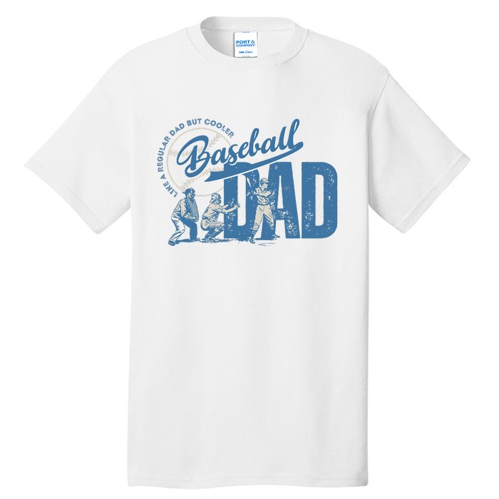 Baseball Dad Like A Regular Dad But Cooler Tall T-Shirt