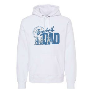 Baseball Dad Like A Regular Dad But Cooler Premium Hoodie