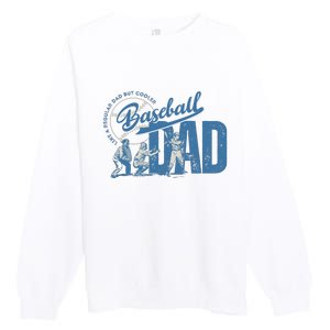 Baseball Dad Like A Regular Dad But Cooler Premium Crewneck Sweatshirt