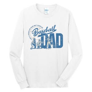 Baseball Dad Like A Regular Dad But Cooler Tall Long Sleeve T-Shirt