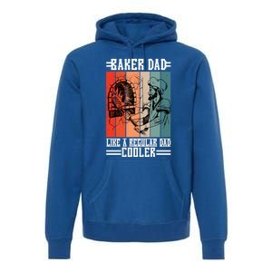 Baker Dad Like A Regular Dad Cooler Gift Premium Hoodie