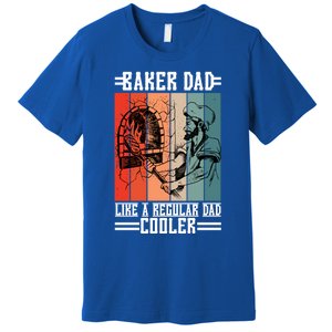 Baker Dad Like A Regular Dad Cooler Gift Premium T-Shirt