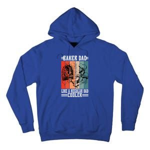 Baker Dad Like A Regular Dad Cooler Gift Tall Hoodie