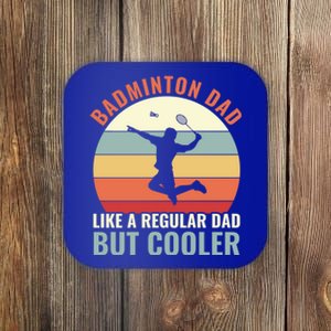 Badminton Dad Like A Regular Dad But Cooler Badminton Father Funny Gift Coaster