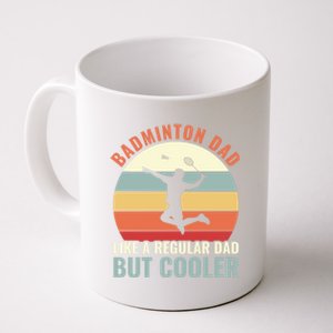 Badminton Dad Like A Regular Dad But Cooler Badminton Father Funny Gift Coffee Mug