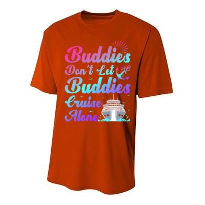 Buddies Dont Let Buddies Cruise Alone Friends Cruising Ship Cute Gift Performance Sprint T-Shirt