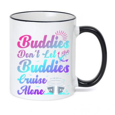 Buddies Dont Let Buddies Cruise Alone Friends Cruising Ship Cute Gift 11oz Black Color Changing Mug