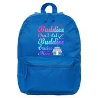 Buddies Dont Let Buddies Cruise Alone Friends Cruising Ship Cute Gift 16 in Basic Backpack