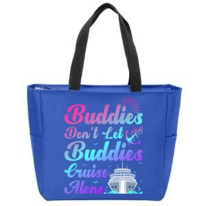 Buddies Dont Let Buddies Cruise Alone Friends Cruising Ship Cute Gift Zip Tote Bag