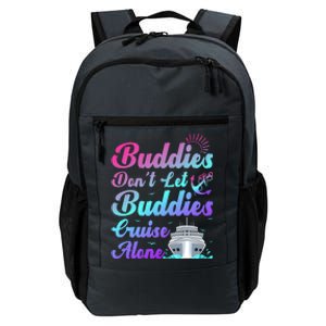 Buddies Dont Let Buddies Cruise Alone Friends Cruising Ship Cute Gift Daily Commute Backpack