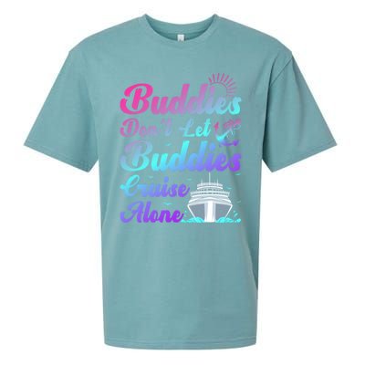 Buddies Dont Let Buddies Cruise Alone Friends Cruising Ship Cute Gift Sueded Cloud Jersey T-Shirt