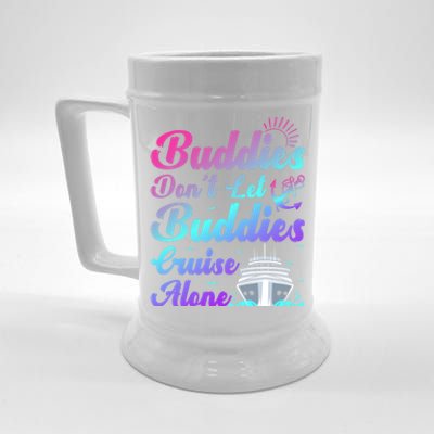 Buddies Dont Let Buddies Cruise Alone Friends Cruising Ship Cute Gift Beer Stein