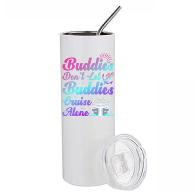 Buddies Dont Let Buddies Cruise Alone Friends Cruising Ship Cute Gift Stainless Steel Tumbler