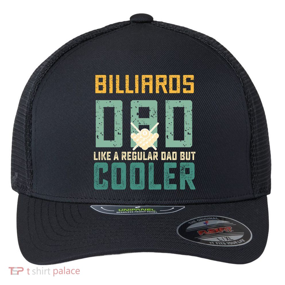 Billiards Dad Like A Regular Dad But Cooler Billard Father's Day Gift For Dad Flexfit Unipanel Trucker Cap