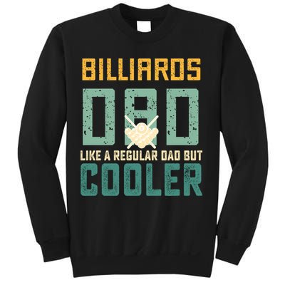 Billiards Dad Like A Regular Dad But Cooler Billard Father's Day Gift For Dad Sweatshirt