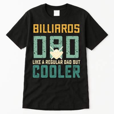 Billiards Dad Like A Regular Dad But Cooler Billard Father's Day Gift For Dad Tall T-Shirt