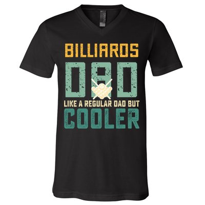 Billiards Dad Like A Regular Dad But Cooler Billard Father's Day Gift For Dad V-Neck T-Shirt