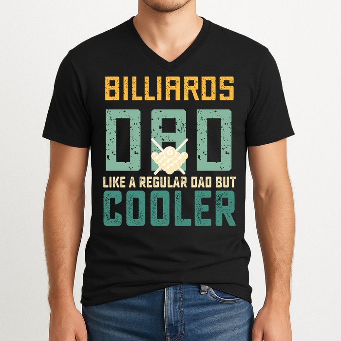 Billiards Dad Like A Regular Dad But Cooler Billard Father's Day Gift For Dad V-Neck T-Shirt