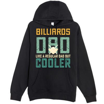 Billiards Dad Like A Regular Dad But Cooler Billard Father's Day Gift For Dad Premium Pullover Hoodie