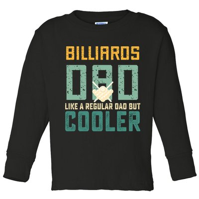 Billiards Dad Like A Regular Dad But Cooler Billard Father's Day Gift For Dad Toddler Long Sleeve Shirt