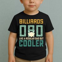 Billiards Dad Like A Regular Dad But Cooler Billard Father's Day Gift For Dad Toddler T-Shirt