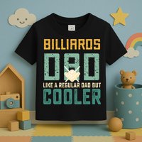 Billiards Dad Like A Regular Dad But Cooler Billard Father's Day Gift For Dad Toddler T-Shirt