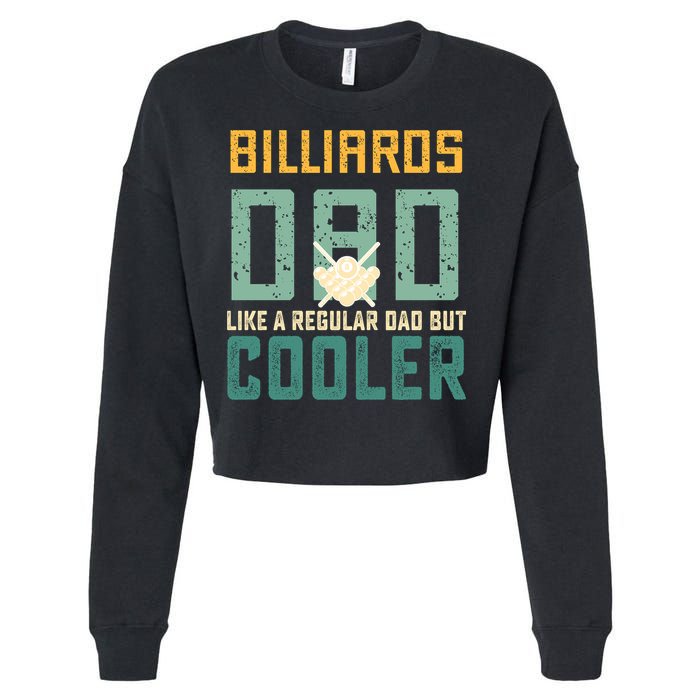 Billiards Dad Like A Regular Dad But Cooler Billard Father's Day Gift For Dad Cropped Pullover Crew