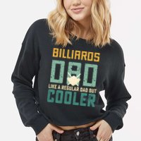 Billiards Dad Like A Regular Dad But Cooler Billard Father's Day Gift For Dad Cropped Pullover Crew