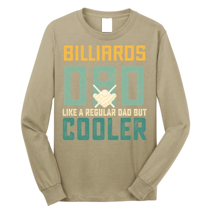Billiards Dad Like A Regular Dad But Cooler Billard Father's Day Gift For Dad Long Sleeve Shirt