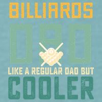 Billiards Dad Like A Regular Dad But Cooler Billard Father's Day Gift For Dad Sueded Cloud Jersey T-Shirt