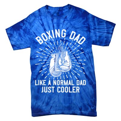 Boxing Dad Like A Normal Dad Funny Boxing Gift Fathers Day Gift Tie-Dye T-Shirt