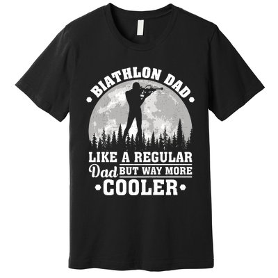 Biathlon Dad Like A Regular Dad Funny Biathlon Father's Day Premium Premium T-Shirt