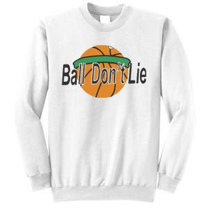 Ball Don’T Lie Sweatshirt