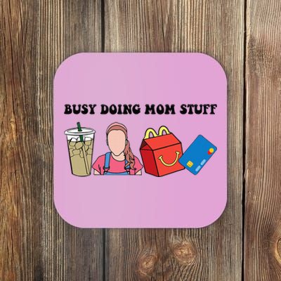 Busy Doing Mom Stuff Busy Mom Mothers Day Mom Stuff Coaster