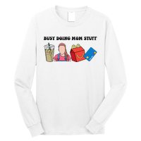 Busy Doing Mom Stuff Busy Mom Mothers Day Mom Stuff Long Sleeve Shirt